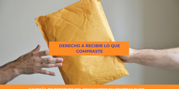 DERECHO A RECIBIR LO QUE COMPRASTE